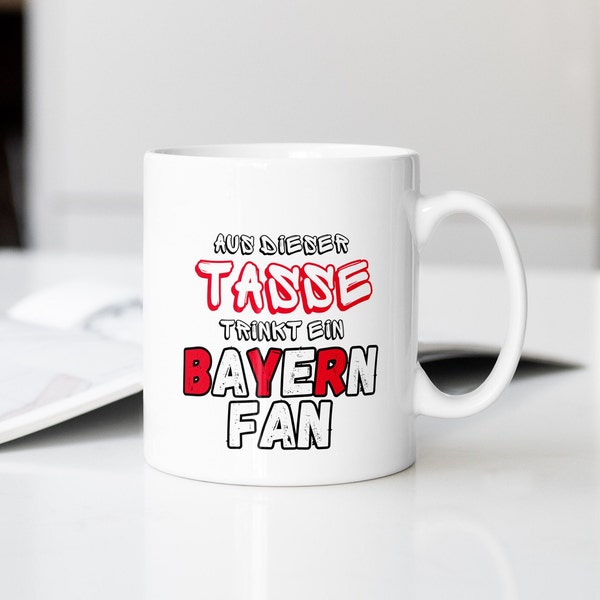 Bayern Fan Tasse "Aus dieser Tasse trinkt ein Bayern Fan", FC Bayern München Fan Geschenk, Fußball Geschenk, Geschenk Für bayern fan