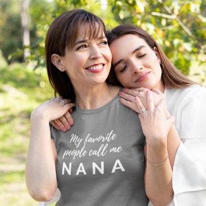 My favorite people call me Nana.  Unisex Jersey Short Sleeve Tee