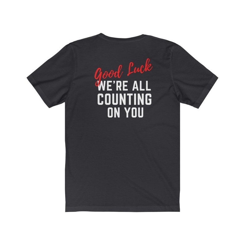 Good luck we re all counting on you airplane lucky shirt t