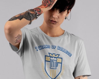 7 years of college down the drain.  Unisex Jersey Short Sleeve Tee