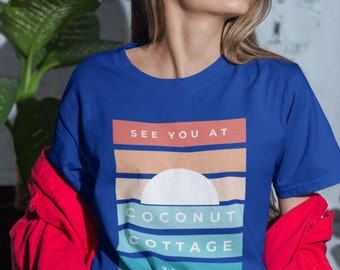 See you at Coconut Cottage.  Unisex Jersey Short Sleeve Tee