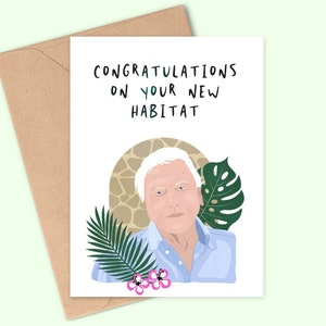 David Attenborough - Félicitations pour votre nouvel habitat - Carte de voeux pour une nouvelle maison - Fait main - A6 - Recyclable