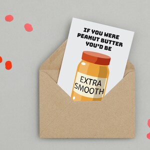 Extra Smooth Peanut Butter Pick up line Valentines Day Card Handmade A6 Recyclable image 3