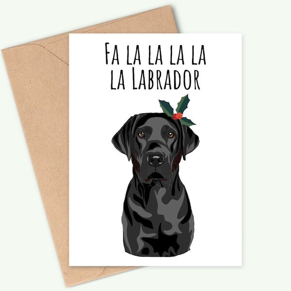 Labrador Weihnachtskarte - Schokolade, Schwarz, und Goldene Labrador Farben erhältlich - Fa la la la la la la Labrador - Handgemacht - A6 - Recyclebar