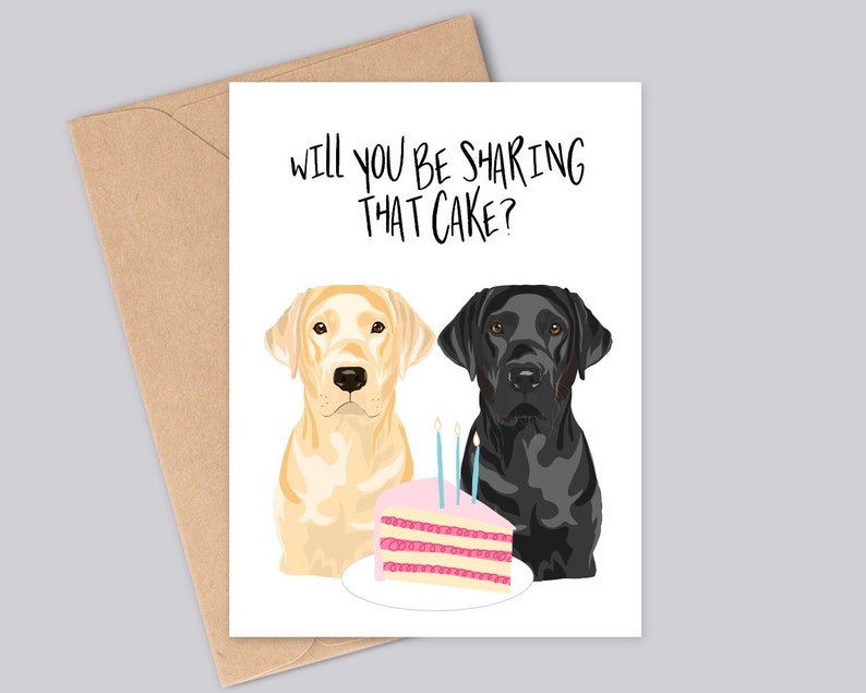 Customised Labrador Birthday A6 Card Will you be sharing that cake Black, Golden, Fox Red, Chocolate, or Silver Coat Colours. image 5