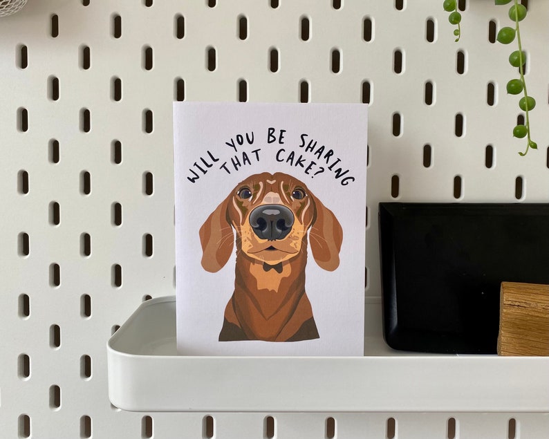 Funny Dachshund Birthday Card Will You Be Sharing That Cake Handmade A6 Custom Coat Colours Available Recyclable image 5