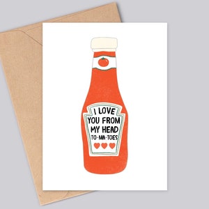 Carte d'anniversaire/Saint-Valentin sauce tomate douce - « Je t'aime de la tête aux pieds » - étiquette ketchup personnalisée - carte amour