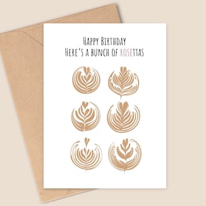 Biglietto di compleanno Coffee Rosetta - Buon compleanno Ecco un mucchio di Rosette - Fatto a mano - A6 - Riciclabile