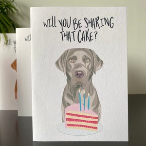 Carte personnalisée A6 d'anniversaire de Labrador - Partagerez-vous ce gâteau ? - Couleurs de manteau noir, doré, rouge renard, chocolat ou argent. Silver
