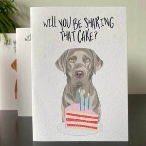 Customised Labrador Birthday A6 Card Will you be sharing that cake Black, Golden, Fox Red, Chocolate, or Silver Coat Colours. Silver