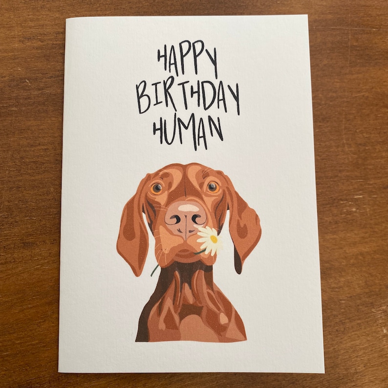 Carte d'anniversaire hongroise Vizsla - Happy Birthday Human - Fait main - A6 - Recyclable image 2