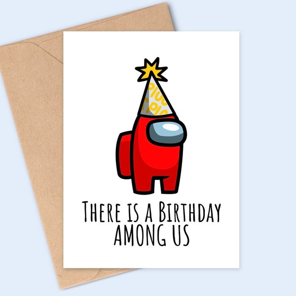 There is a Birthday Among Us - Among Us Game inspired Birthday Card - Handmade - A6 - Recyclable