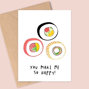 You Maki Me So Happy - Carte unique d'anniversaire de sushi/Saint-Valentin - imprimée sur une carte blanche mate et légèrement texturée - A6