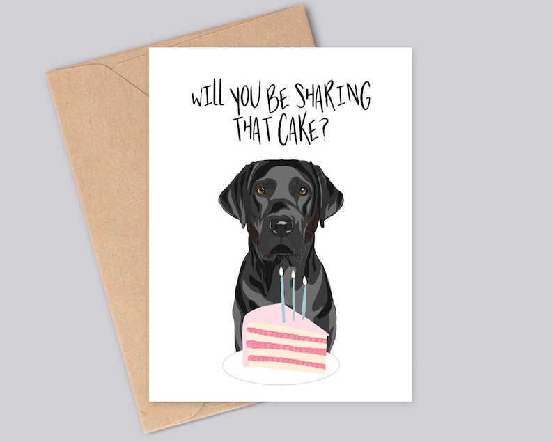 Carte personnalisée A6 d'anniversaire de Labrador - Partagerez-vous ce gâteau ? - Couleurs de manteau noir, doré, rouge renard, chocolat ou argent. Black