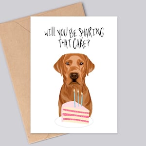 Carte personnalisée A6 d'anniversaire de Labrador - Partagerez-vous ce gâteau ? - Couleurs de manteau noir, doré, rouge renard, chocolat ou argent. Fox Red