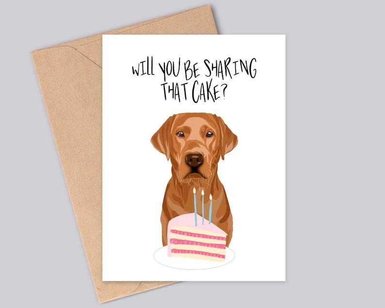 Carte personnalisée A6 d'anniversaire de Labrador - Partagerez-vous ce gâteau ? - Couleurs de manteau noir, doré, rouge renard, chocolat ou argent. Fox Red