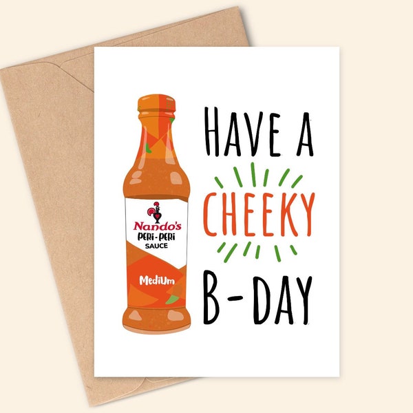 Have A Cheeky B-Day - Nando’s Peri-Peri Hot Sauce inspired Birthday Card - Handmade - A6 - Recyclable