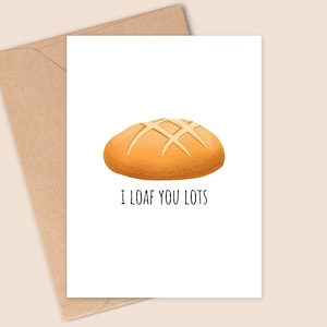 I Loaf You - Tarjeta de felicitación con forma de pan dulce - Aniversario/Día de San Valentín - Impresa en papel mate con acabado texturizado - A6 - Papel sostenible