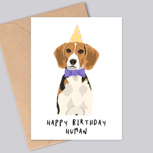 Happy Birthday Human - Schöne Beagle Geburtstagskarte - Handgemacht - A6 - Gedruckt auf matter, strukturierter Karte - Recyclebar
