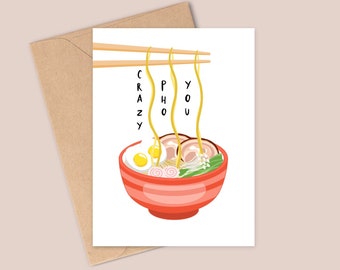 Crazy Pho You - Funny Noodle Anniversary/Valentine’s Day Card - Handmade - A6 - Recyclable