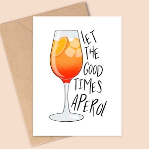 Let The Good Times Aperol - Aperol Spritz Cocktail - Birthday Card - Handmade - A6 - Recyclable
