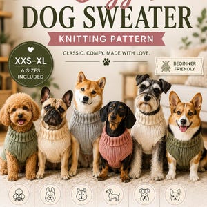 May include: A digital knitting pattern for a cozy dog sweater, featuring text 'Cozy DOG SWEATER' and six dogs wearing knitted sweaters in green, cream, gray, and pink. The graphic includes size ranges XXS-XL, beginner friendly labels, and icons.