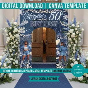 Könnte beinhalten: Eine digitale Canva-Vorlage für einen 50. Geburtstag. Das Design zeigt ein Denim- und Perlen-Thema mit dem Text "Merylle's 50th Birthday". Die Vorlage enthält einen dekorativen Torbogen mit Blumenarrangements und den Worten "Denim, Diamonds & Pearls".