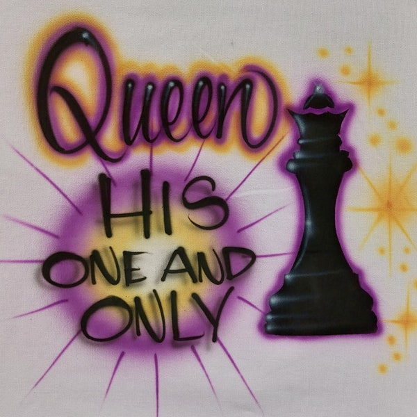 Airbrushed t-shirt Queen couples design Queen chess piece One and only design Couples airbrush design Couples t-shirt Her King His Queen