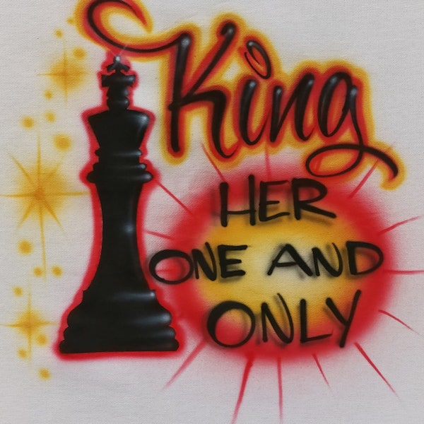 Airbrushed t-shirt King couples design King chess piece one and only design Couples airbrush design Couple's t-shirt His Queen Her King