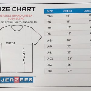 May include: Size chart for Jerzees brand unisex t-shirts, showing chest and length measurements in inches for youth and adult sizes.  Sizes include YXS, YS, YM, YL, A-S, A-M, A-L, A-XL, 2XL, and 3XL.