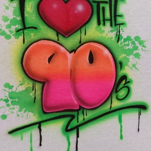 Airbrushed T-Shirt: I Love the 90s Graffiti Design