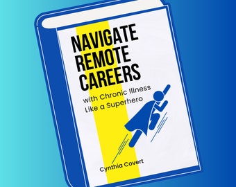 Navigate Remote Careers with Chronic Illness Like a Superhero