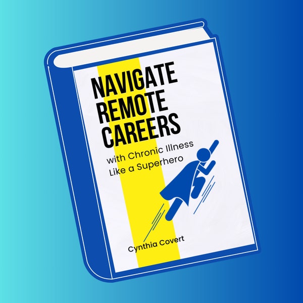 Navigate Remote Careers with Chronic Illness Like a Superhero