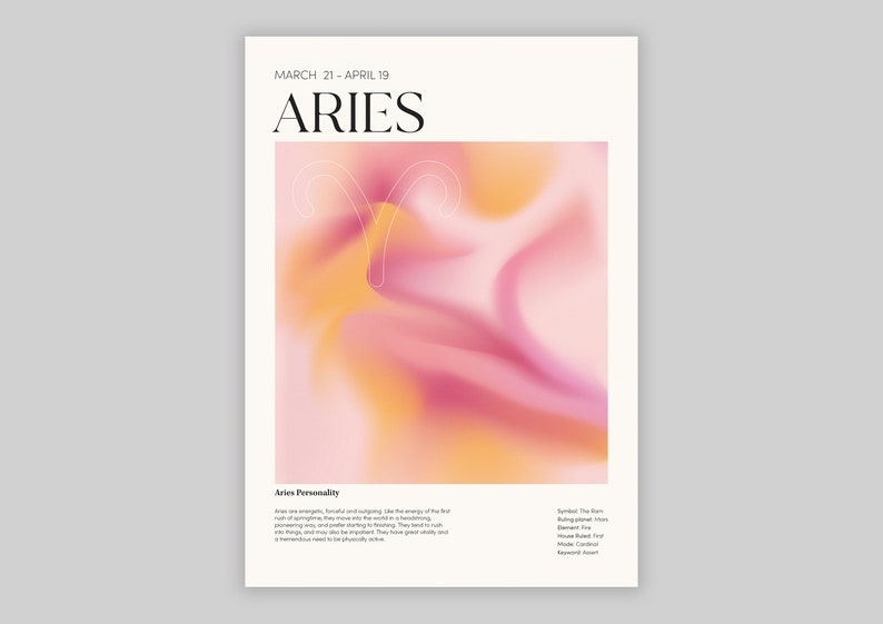 May include: A pink and orange abstract background with a white outline of the Aries zodiac symbol. The text "MARCH 21 - APRIL 19" and "ARIES" is at the top of the page. The text "Aries Personality" is at the bottom of the page, followed by a description of the Aries personality traits. The text "Symbol: The Ram", "Ruling planet: Mars", "Element: Fire", "House Ruled: First", "Mode: Cardinal", "Keyword: Assert" is also at the bottom of the page.
