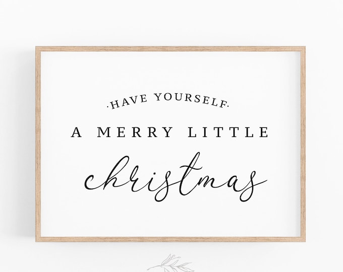 INSTANT DOWNLOAD Have Yourself a Merry Little Christmas Print Christmas