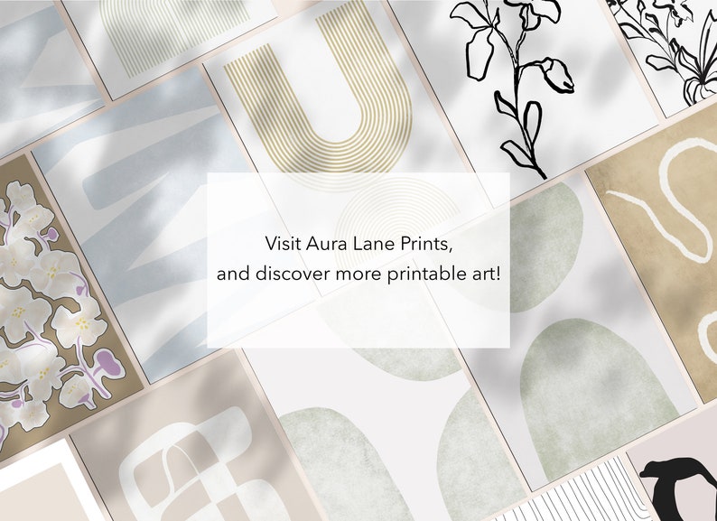 May include: A collection of printable art prints featuring abstract shapes, floral designs, and minimalist line art. The prints are displayed on a white background with shadows. The text "Visit Aura Lane Prints, and discover more printable art!" is displayed in the center of the image.