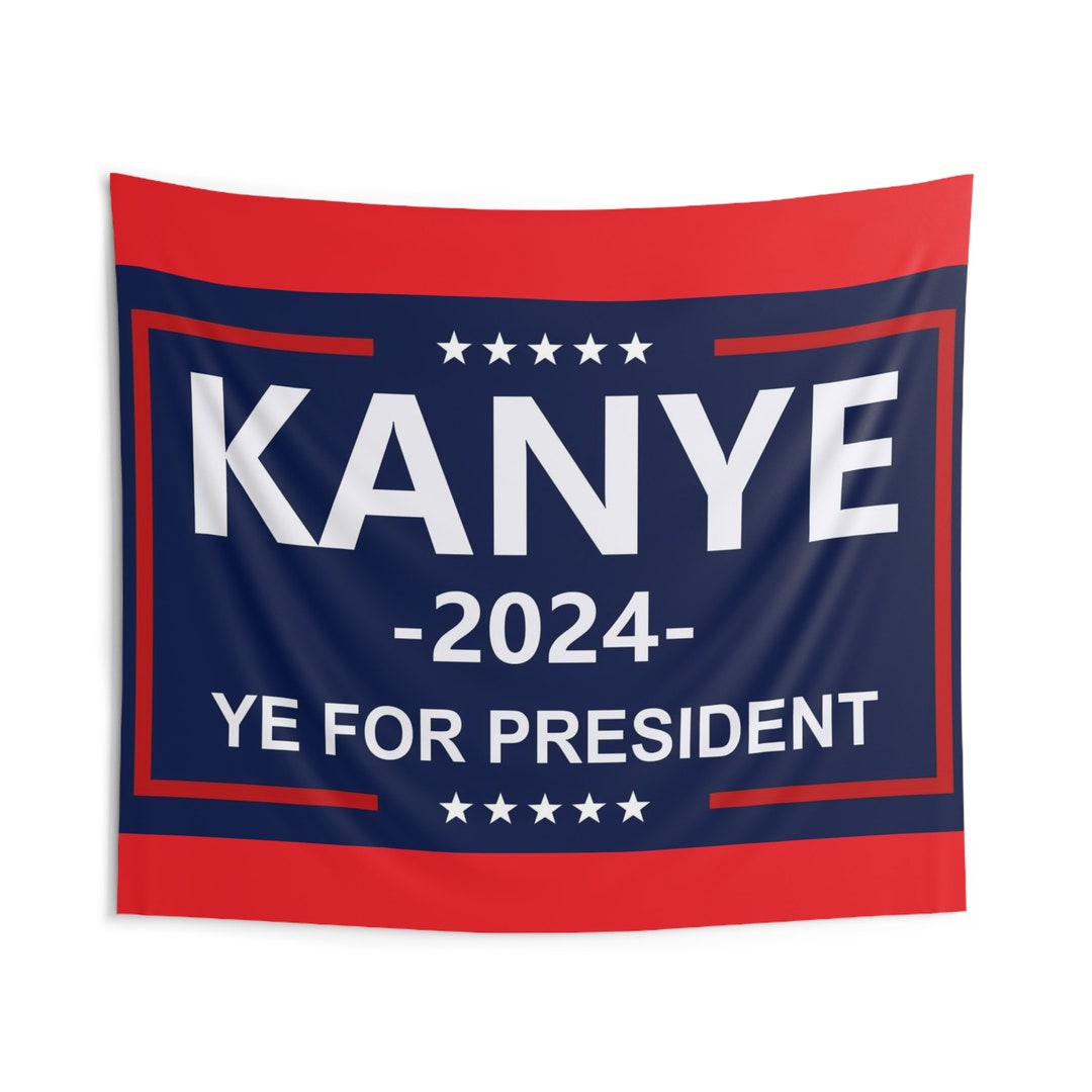 Kanye for President 2024 Indoor Wall Tapestries Etsy