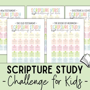May include: A collection of colorful printable scripture study challenges for kids. Each sheet features a title like "The New Testament" and "The Old Testament" with a list of study prompts. The text "Scripture Study Challenge for Kids" is displayed.