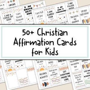 May include: A collection of Christian affirmation cards for kids, featuring phrases like "I am blessed" and "I am brave with God." The cards have a minimalist design with pastel colors and decorative elements. The title "50+ Christian Affirmation Cards for Kids" is displayed prominently.