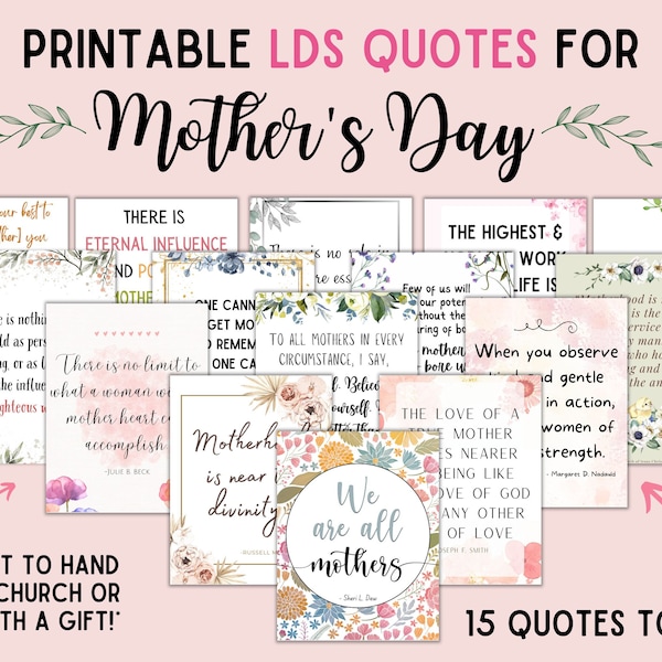 LDS Quotes About Motherhood | Mother's Day Quotes | Mother's Day Card Printable | Printable Quotes for Relief Society | LDS Gifts for Moms