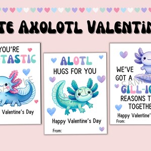 May include: Three printable Valentine's Day cards featuring cute axolotl illustrations. The cards have the text "You're Fin-Tastic", "Alotl Hugs For You", and "We've Got A Gill-ion Reasons To Be Together".