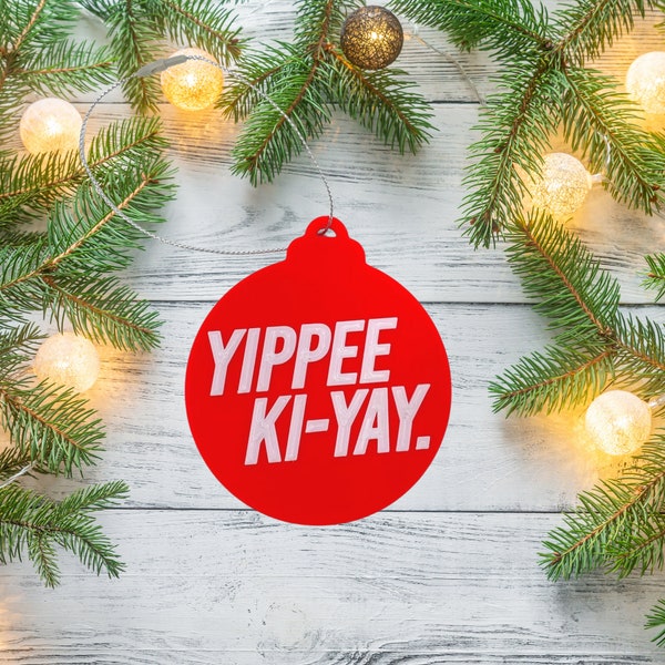 Yippee Ki-Yay Christmas Ornament - Iconic Movie One-Liner Reimagined as a Christmas Ornament  - Made in The USA