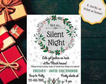 May include: A white invitation with a green and red wreath design. The text reads "Not so... Silent Night" and "Let's get festive as heck at the Flinch house!" with a date and time for a party.