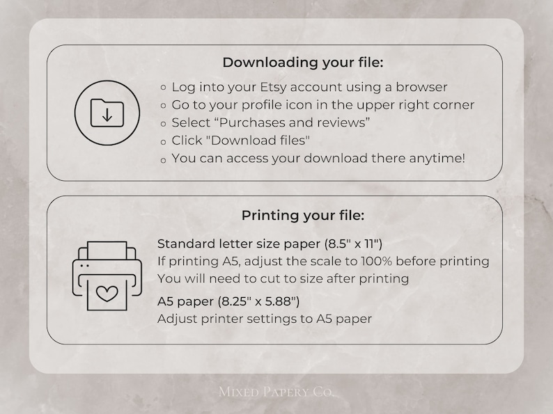 May include: Instructions on how to download and print digital files. The instructions include information about standard letter size paper (8.5 inches by 11 inches) and A5 paper (8.25 inches by 5.88 inches).