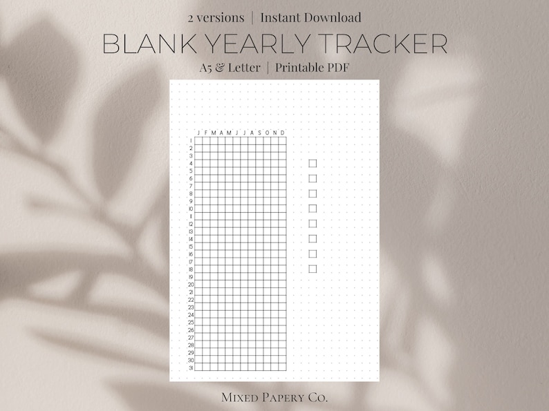 May include: A printable blank yearly tracker in A5 and Letter sizes. The tracker has a grid with 31 rows and 12 columns, labeled with the months of the year. There are checkboxes on the right side of the grid.