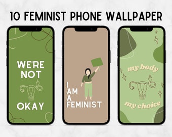 Feminist iPhone Wallpaper | Matcha Aesthetic Green Wallpaper, GRL PWR, Girl Support Girl, My Body My Choice, Smash the Patriarchy