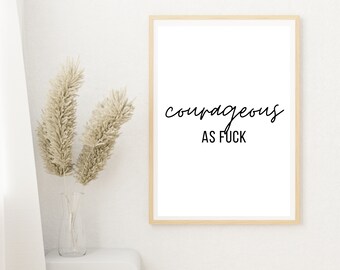 Courageous As Fuck Office Humor Encouragement Printable Art | Millennial Adulting Office Decor Art, Funny Office Sign, Bar Art Art