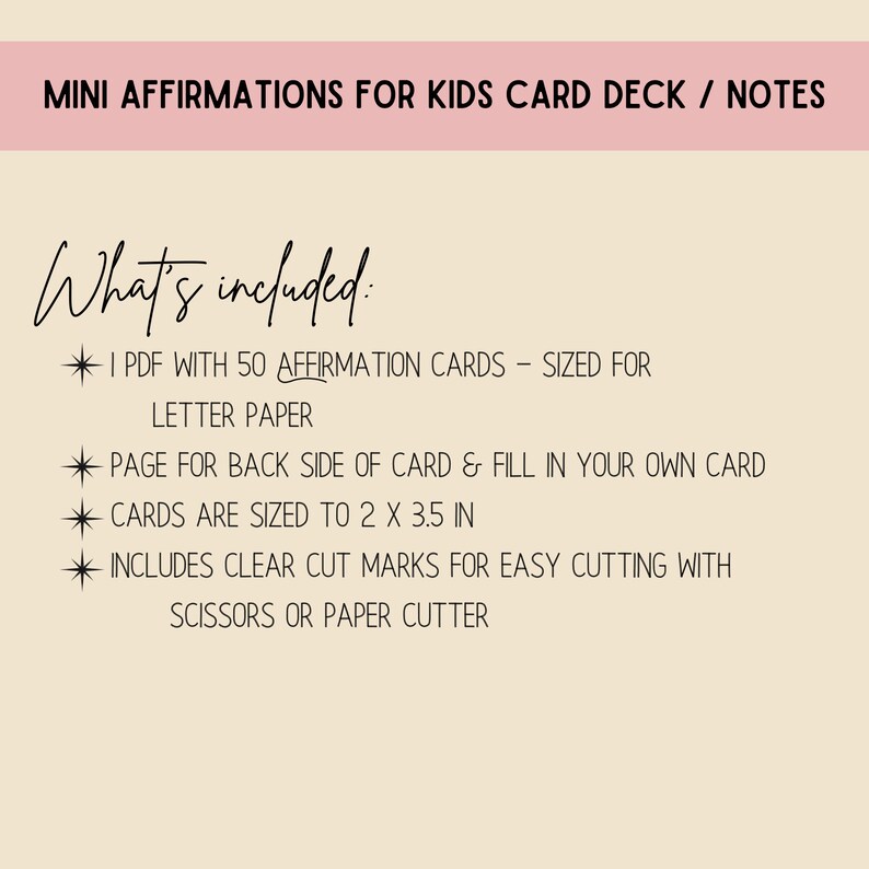Puede incluir: Una descarga PDF imprimible para un conjunto de 50 tarjetas de afirmaci&oacute;n para ni&ntilde;os. Las tarjetas tienen un tama&ntilde;o de 2 x 3,5 pulgadas e incluyen marcas de corte claras para un corte f&aacute;cil. La descarga tambi&eacute;n incluye una p&aacute;gina para el reverso de las tarjetas.