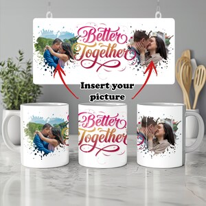 Better Together Custom Photo Frame  Personalized Couple Gift mug Romantic Love PNG, Valentine's Day Design, Instant Download for Him and Her