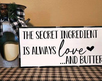NEW Kitchen Decor Easter Gift, Rustic Sign, Farmhouse Sign, Country Sign, Wood Home Decor, Sign Funny Secret Ingredient Love Butter
